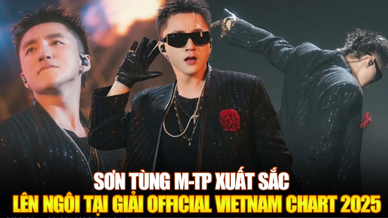 Sơn Tùng M-TP Xuất Sắc Lên Ngôi Tại Giải Official Vietnam Chart 2025